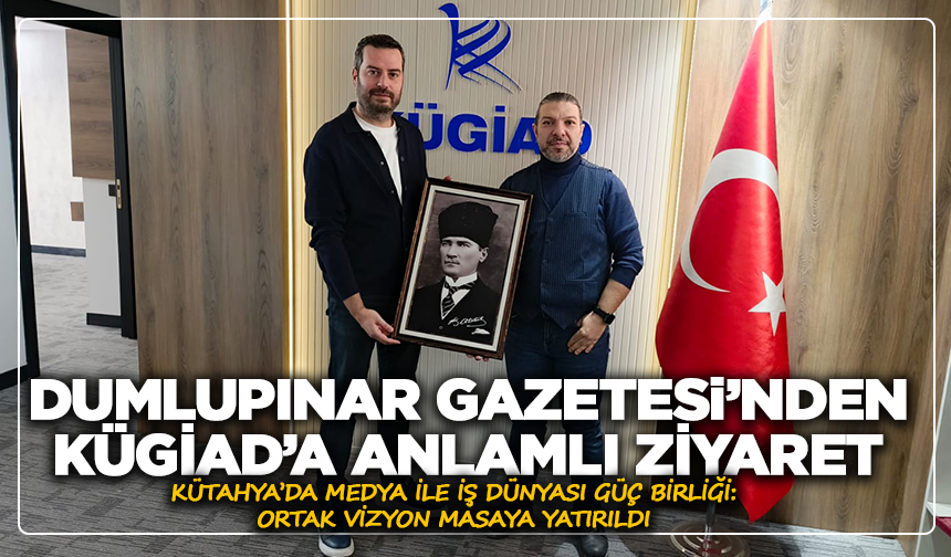 Kütahya’da medya İle İş dünyası güç bİrlİğİ: Ortak vİzyon masaya yatırıldı