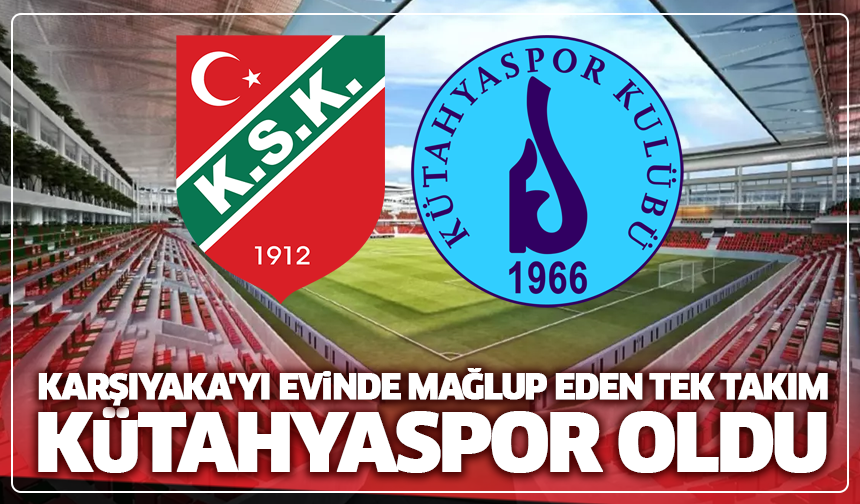 Karşıyaka'yı evinde mağlup eden tek takım Kütahyaspor oldu