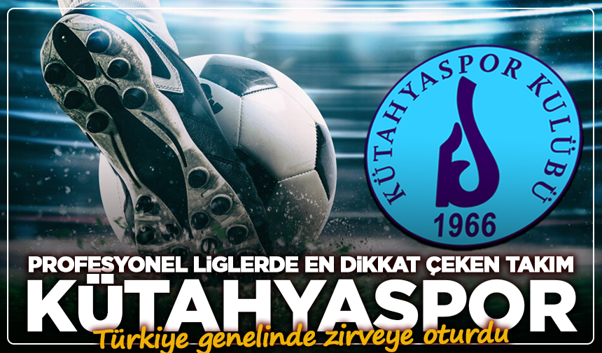 Profesyonel liglerde en dikkat çeken takım Kütahyaspor