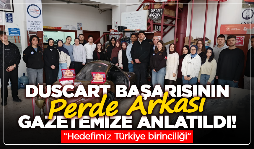 DUSCART başarısının perde arkası gazetemize anlatıldı! “Hedefimiz Türkiye birinciliği”