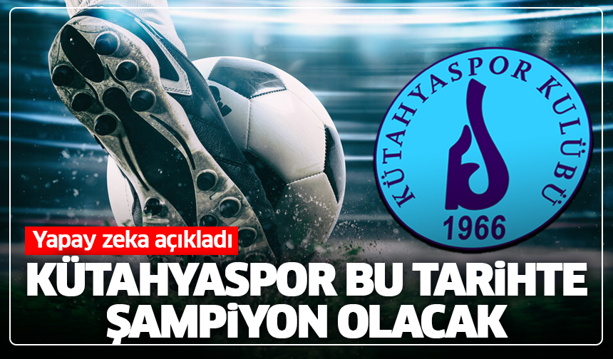 Yapay zeka açıkladı: Kütahyaspor bu tarihte şampiyon olacak