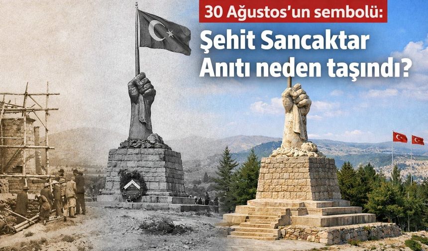 30 Ağustos’un sembolü: Şehit Sancaktar Anıtı neden taşındı?