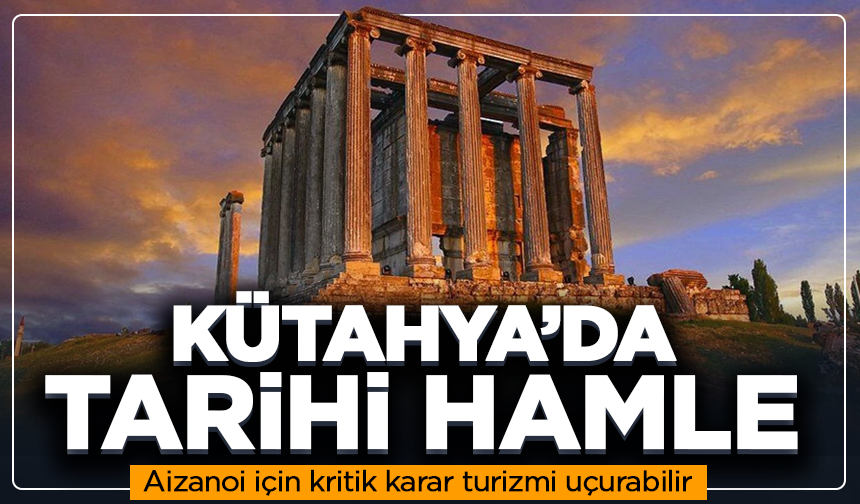 Kütahya’da tarihi hamle: Aizanoi için kritik karar turizmi uçurabilir