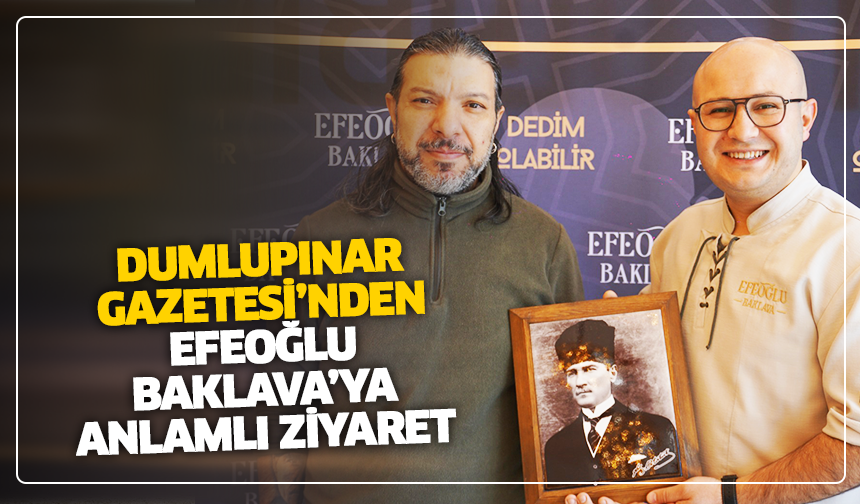 Dumlupınar Gazetesi’nden Efeoğlu Baklava’ya