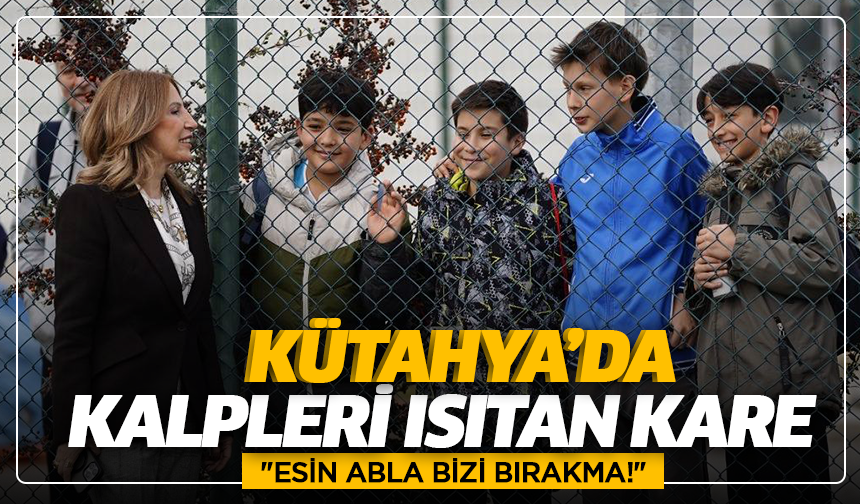 Kütahya’da Kalpleri Isıtan Kare: "Esin Abla Bizi Bırakma!"