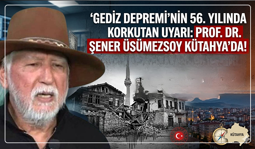 Bu Akşam Saat 20.30’a Dikkat! Deprem Profesörü Üşümezsoy Kütahya’nın Kaderini Belirleyen Fayları Anlatacak