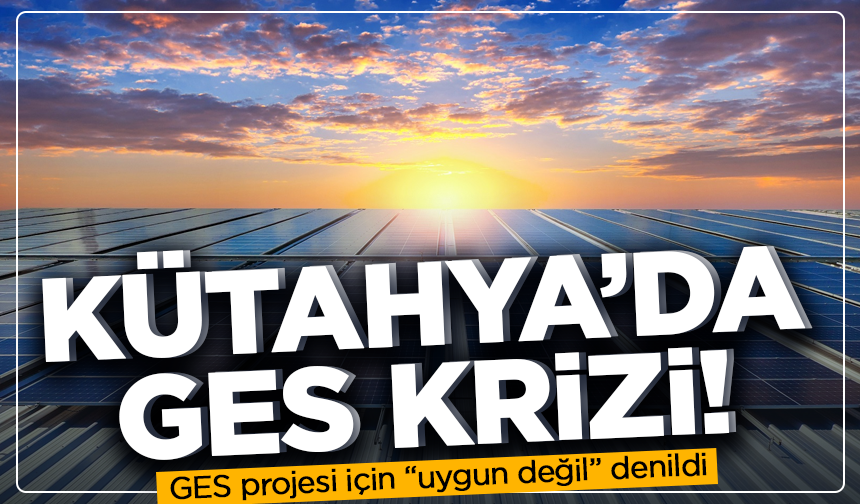 Kütahya’da GES krizi! GES projesi için “uygun değil” denildi