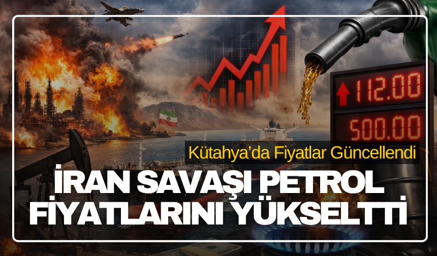 İran Savaşı Petrol Fiyatlarını Yükseltti: Kütahya’da Fiyatlar Güncellendi