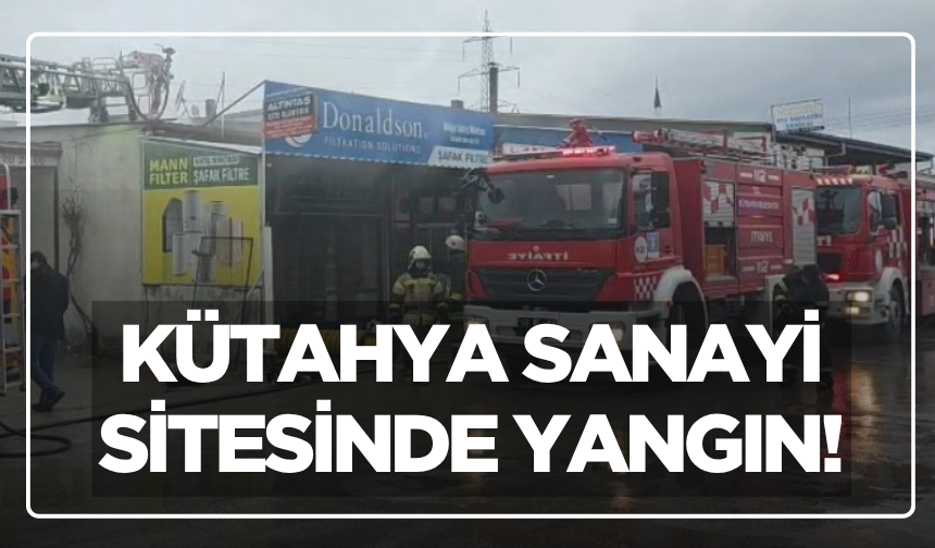 Kütahya’da Sanayi Sitesinde Yangın! Ekipler Seferber Oldu