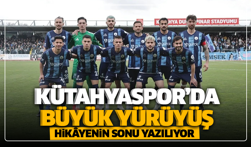 Kütahyaspor’da büyük yürüyüş: Hikâyenin sonu yazılıyor