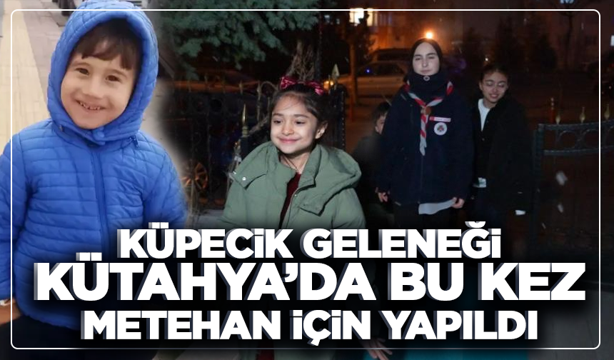 Küpecik geleneği Kütahya’da bu kez Metehan için yapıldı