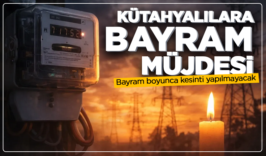 Kütahyalılara bayram müjdesi: Bayram boyunca kesinti yapılmayacak