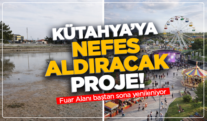 Kütahya’ya nefes aldıracak proje: Fuar Alanı baştan sona yenileniyor
