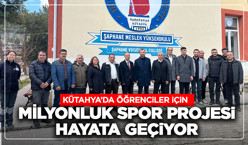 Kütahya’da öğrenciler için milyonluk spor projesi hayata geçiyor