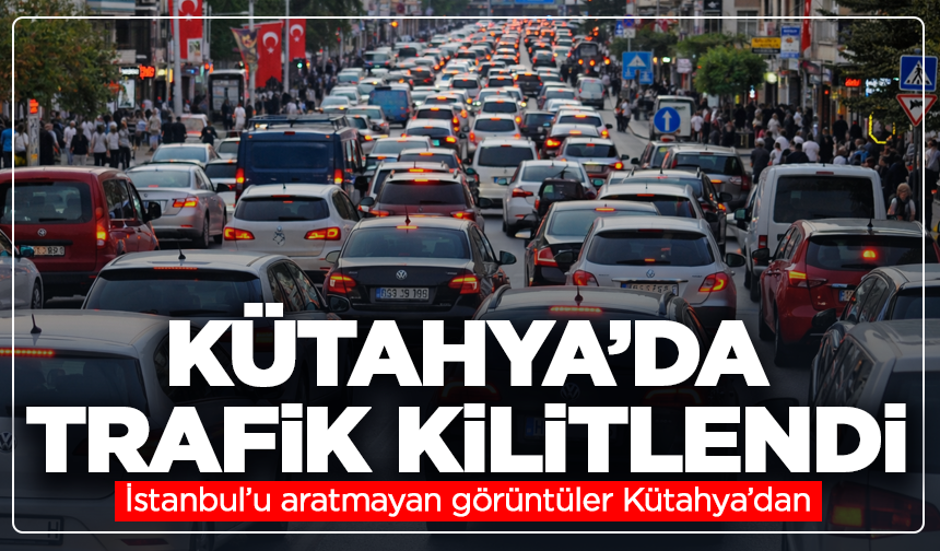 Kütahya’da trafik kilitlendi: İstanbul’u aratmayan görüntüler Kütahya’dan