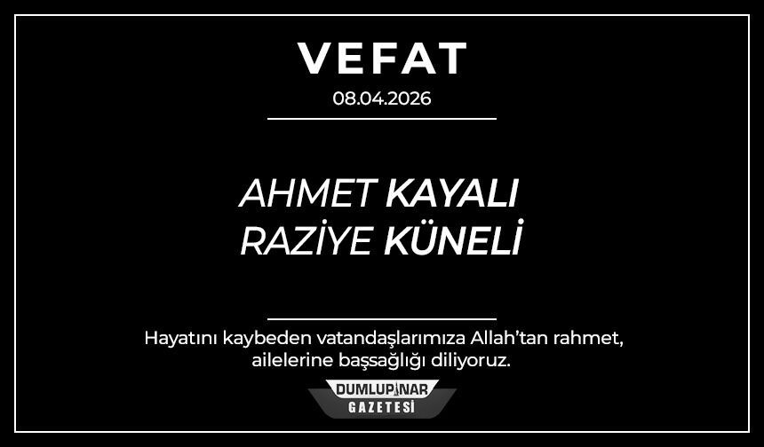 Kütahya’da Derin Üzüntü: Ahmet Kayalı ve Raziye Küneli Hayatını Kaybetti