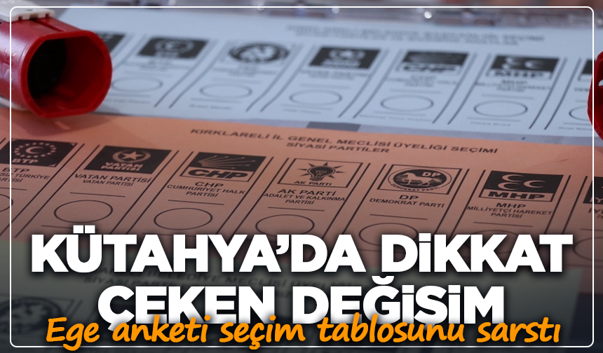Kütahya’da siyasi yön değişiyor mu? Anket sonuçları ortaya çıktı