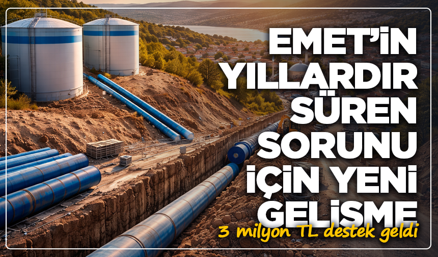 Emet’in yıllardır süren sorunu için yeni gelişme! 3 milyon TL destek geldi