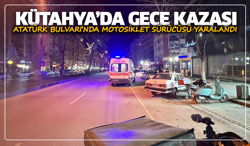 Kütahya’da gece kazası: Atatürk Bulvarı’nda motosiklet sürücüsü yaralandı