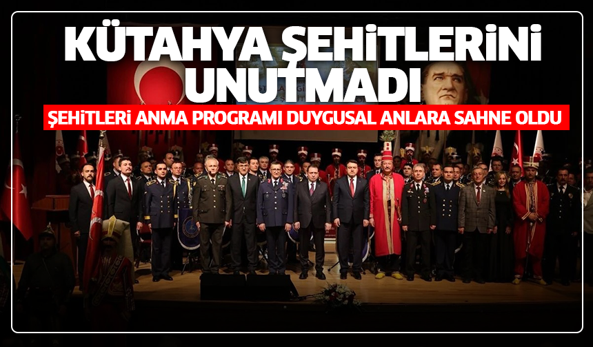 Kütahya şehitlerini unutmadı:  Şehitleri Anma Programı duygusal anlara sahne oldu