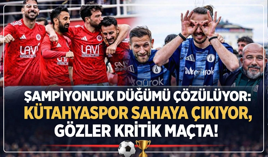 Kütahyaspor Kazanırsa Şampiyon!