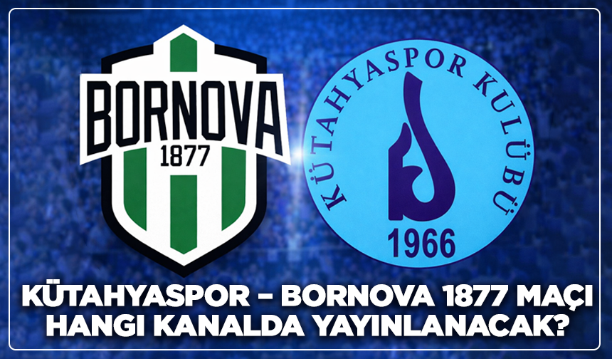 Kütahyaspor – Bornova 1877 maçı hangi kanalda yayınlanacak?