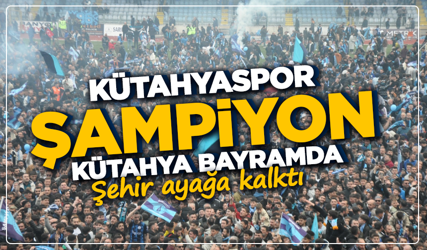 Şehir ayağa kalktı: Kütahyaspor şampiyon, Kütahya bayramda