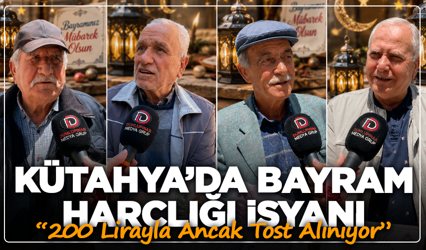 Kütahya’da Bayram Harçlığı İsyanı: “200 Lirayla Ancak Tost Alınıyor”