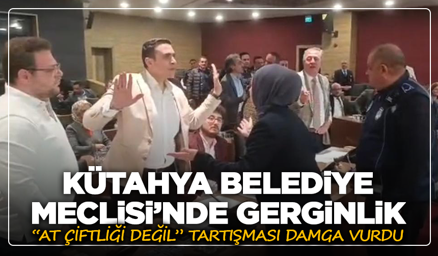 Son Dakika: Kütahya Belediye Meclisi’nde Gerginlik: “AT ÇİFTLİĞİ DEĞİL” TARTIŞMASI DAMGA VURDU
