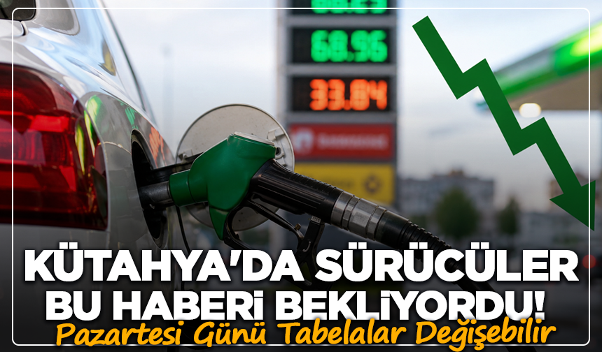 Kütahya'da Sürücüler Bu Haberi Bekliyordu! Benzin ve Motorin Düşebilir