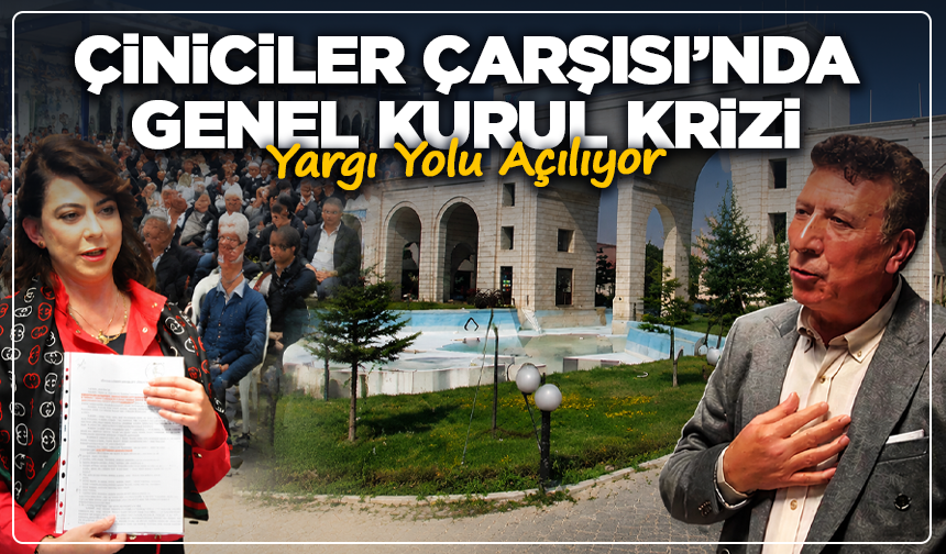 Çiniciler Çarşısı’nda Genel Kurul Krizi: Yargı Yolu Açılıyor