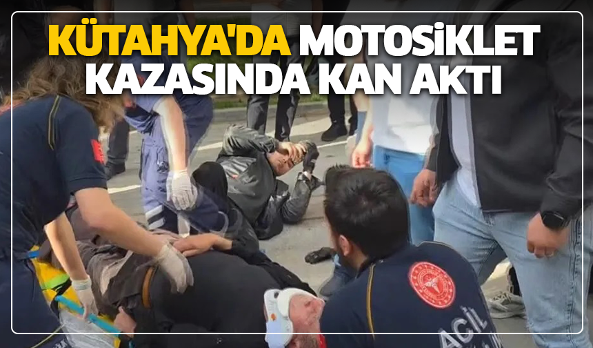 Kütahya'da motosiklet kazasında kan aktı: 2 yaralı