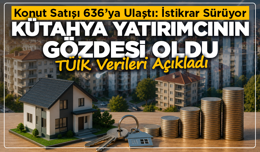 Kütahya’da Satışlar Durmuyor: 636 Satışla Dikkat Çekti