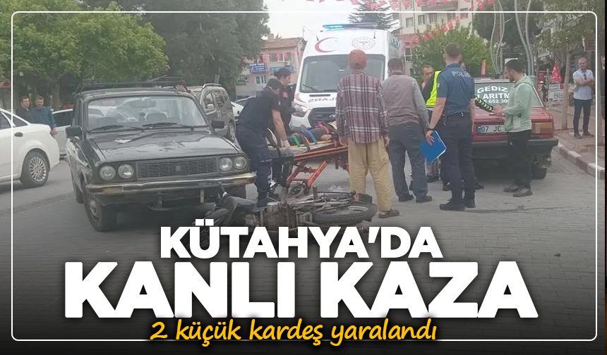 Kütahya'da kanlı kaza: 2 küçük kardeş yaralandı