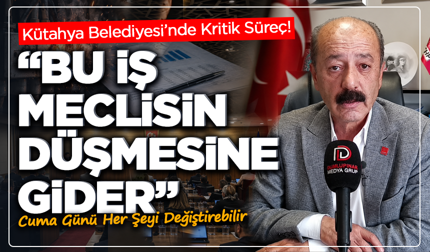 Belediye Meclisi İçin Şok Senaryo! Kütahya’da Seçim İhtimali Konuşuluyor