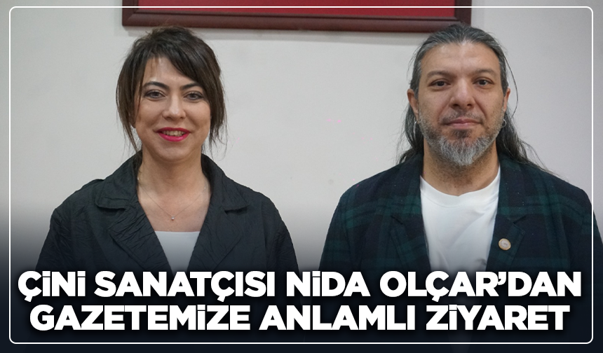 Çini Sanatçısı Nida Olçar’dan Gazetemize Anlamlı Ziyaret