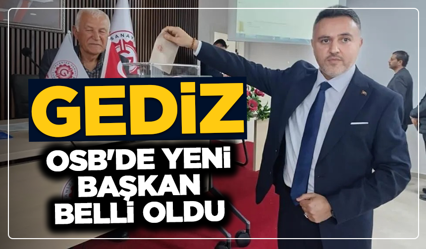 Gediz OSB'de yeni başkan belli oldu