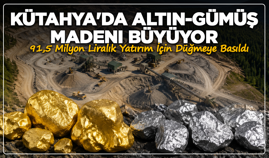 Kütahya'da Altın-Gümüş Madeni Büyüyor: ÇED Süreci Başladı