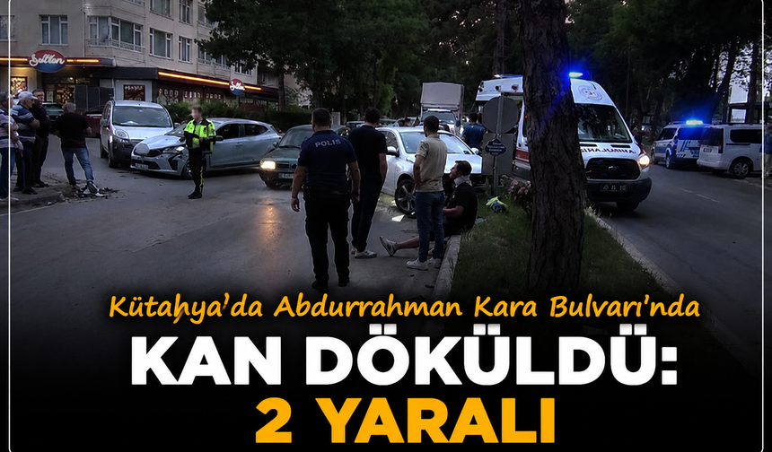 Kütahya'da Abdurrahman Karaa Bulvarı'nda kan döküldü: 2 yaralı