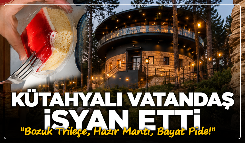 Kütahyalı Vatandaş İsyan Etti: "Bozuk Trileçe, Hazır Mantı, Bayat Pide!"