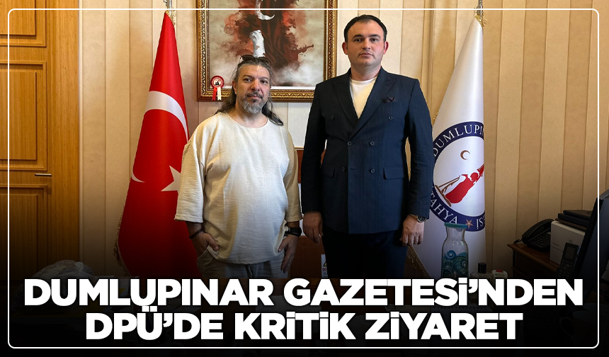 Dumlupınar Gazetesi’nden DPÜ’de Kritik Ziyaret