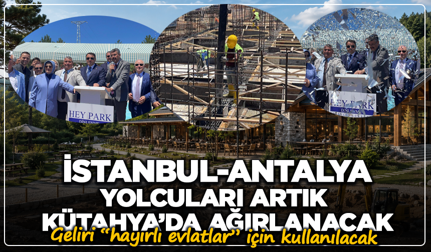 İstanbul-Antalya yolcuları artık Kütahya’da ağırlanacak