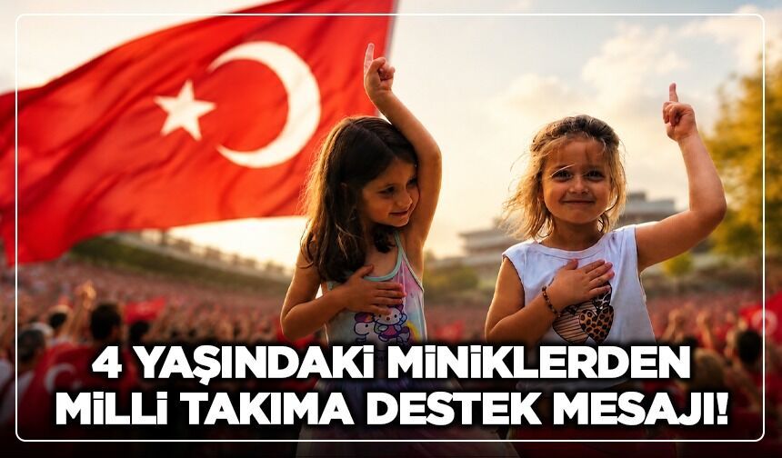 4 Yaşındaki Miniklerden Milli Takıma Destek Mesajı