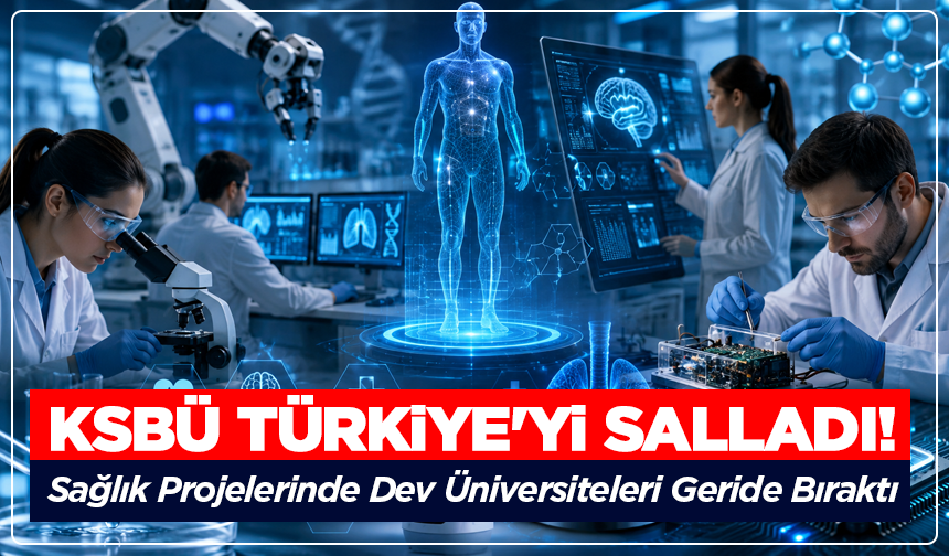 KSBÜ Türkiye'yi Salladı! Sağlık Projelerinde Dev Üniversiteleri Geride Bıraktı