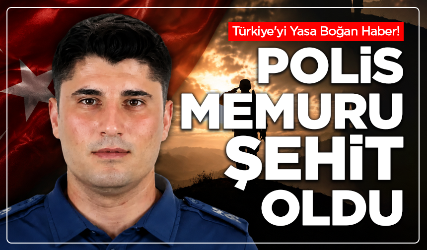 Türkiye'yi Yasa Boğan Haber! Polis Memuru Şehit Oldu