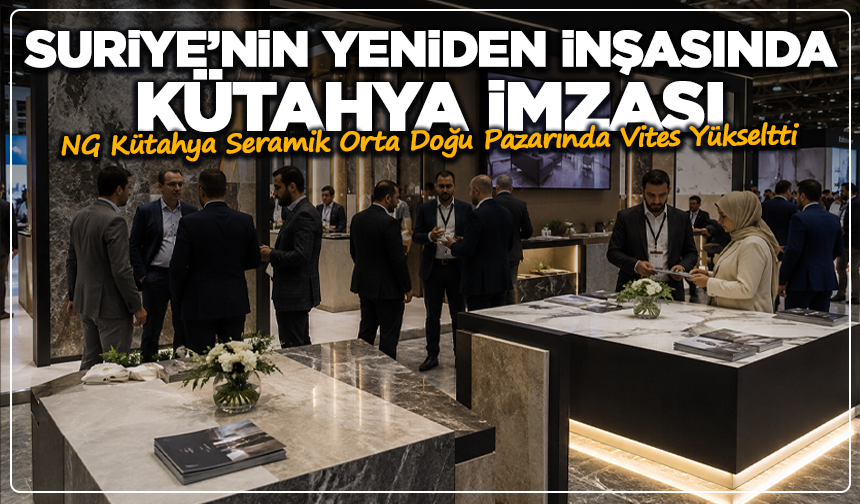 Suriye’nin Yeniden İnşasında Kütahya İmzası