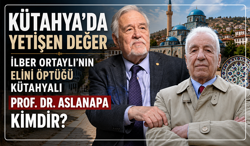 Kütahya'da yetişen değer: İlber Ortaylı'nın elini öptüğü Kütahyalı Prof. Dr. Aslanapa kimdir?