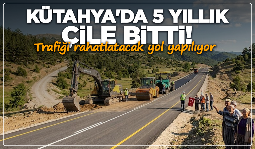 Kütahya'da 5 yıllık çile bitti: Trafiği rahatlatacak yol yapılıyor