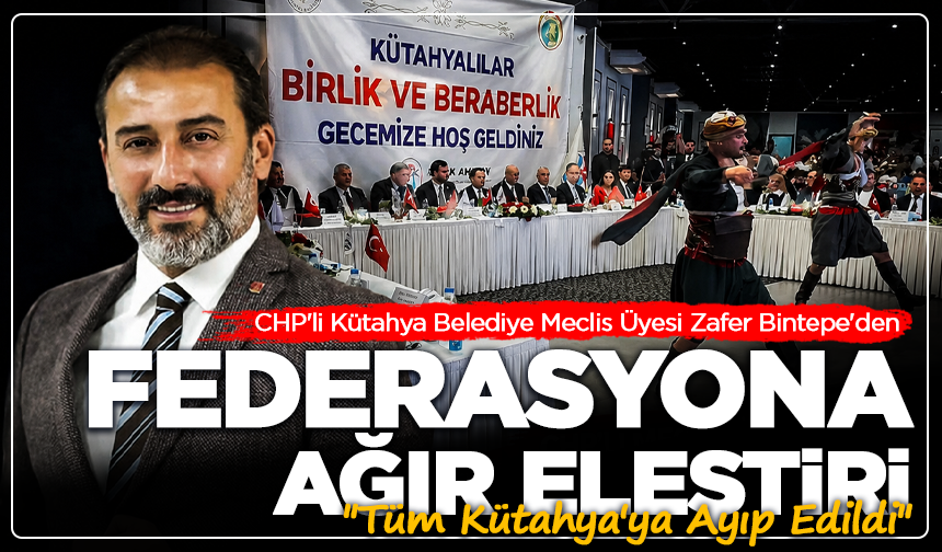 Zafer Bintepe'den Federasyona Ağır Eleştiri: "Tüm Kütahya'ya Ayıp Edildi"