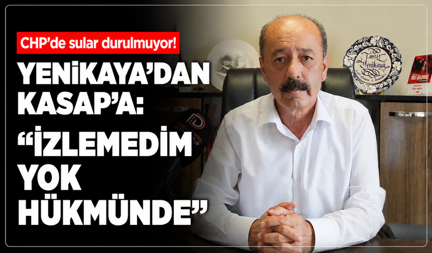 CHP'de sırada Kütahya mı var? Yenikaya: ''Görevden alınmayanların sırayla alınacağını biliyoruz''